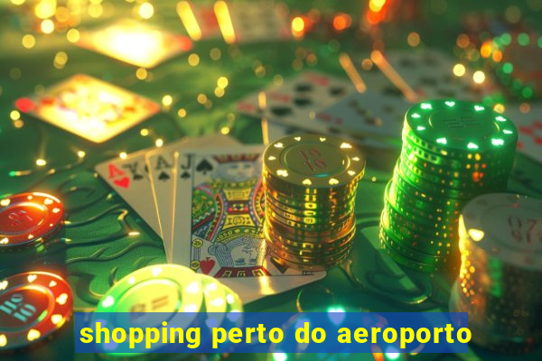 shopping perto do aeroporto